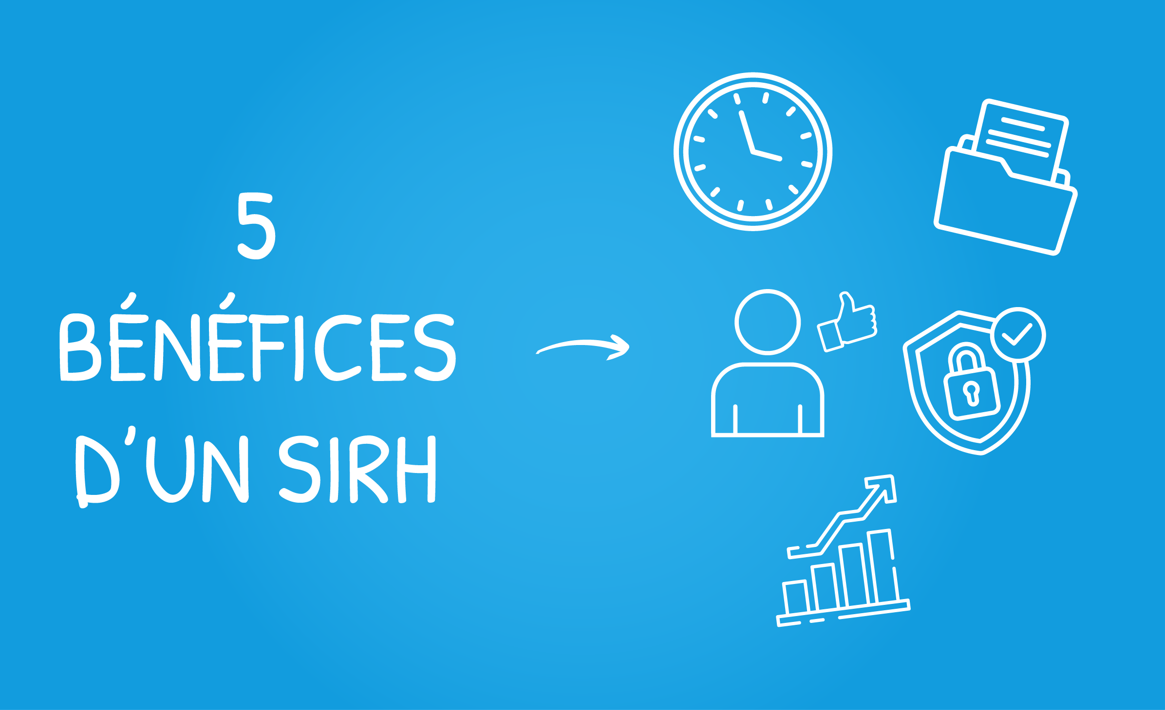 5 Bénéfices d'un SIRH